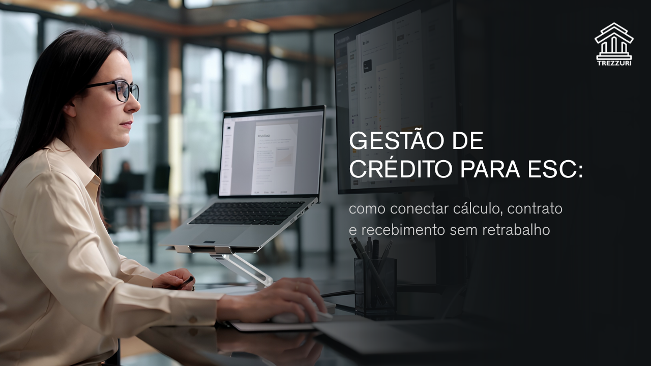 Gestão de crédito para ESC: como conectar cálculo, contrato e recebimento sem retrabalho