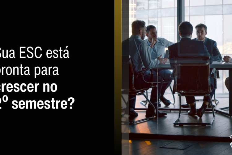 Como preparar a operação da sua ESC para crescer com mais controle no segundo semestre